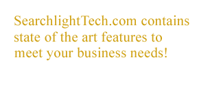 SearchlightTech.com contains state of the art features to meet your business needs!